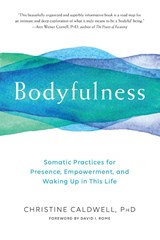 Bodyfulness - Christine Caldwell - 9781611805109