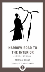 Narrow Road to the Interior - Matsuo Basho ; Sam Hamill - 9781611806892