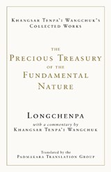 The Precious Treasury of the Fundamental Nature - Longchenpa ; Khangsar Tenpa'I Wangchuk - 9781611809336