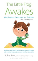 Little Frog Awakes - Eline Snel ; Marc Boutevant - 9781611809459