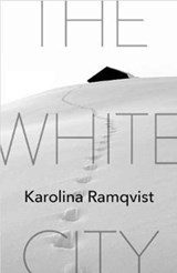 The White City - Karolina Ramqvist - 9781611855197
