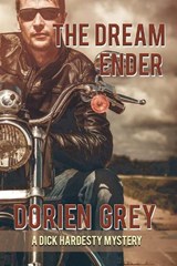 The Dream Ender (A Dick Hardesty Mystery, #11) - GREY,  Dorien - 9781611878646