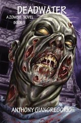 Deadwater (Deadwater Series - GIANGREGORIO,  Anthony - 9781611990034