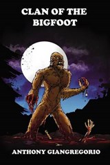 Clan of the Bigfoot - GIANGREGORIO,  Anthony - 9781611990188