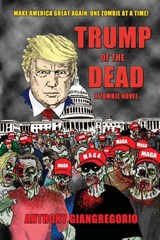 Trump of the Dead - Anthony Giangregorio - 9781611991031