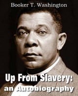 Up from Slavery - WASHINGTON,  Booker T - 9781612030456