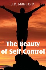 The Beauty of Self Control - MILLER,  Dr J R - 9781612031415