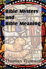 Bible Mystery and Bible Meaning - Judge Thomas Troward - 9781612034249