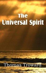 The Universal Spirit - Judge Thomas Troward - 9781612034263