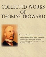 Collected Works of Thomas Troward - Judge Thomas Troward - 9781612034270