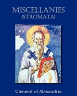 Miscellanies (Stromata) - Clement of Alexandria - 9781612034430