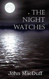 The Night Watches - John Macduff - 9781612037431