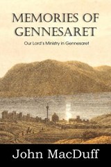 Memories of Gennesaret - MACDUFF,  John - 9781612037585