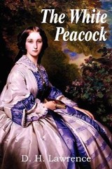 The White Peacock - LAWRENCE,  D. H. - 9781612039350