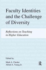 Faculty Identities and the Challenge of Diversity - Mark A. Chesler ; Alford A. Young Jr. - 9781612051147
