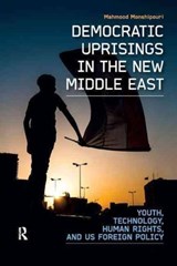 Democratic Uprisings in the New Middle East - MAHMOOD (SAN FRANCISCO STATE UNIVERSITY,  USA) Monshipouri - 9781612051352