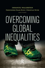Overcoming Global Inequalities - IMMANUEL WALLERSTEIN ; CHRISTOPHER CHASE-DUNN ; CHRISTIAN (UNIVERSITY OF NEUCHATEL,  Switzerland) Suter - 9781612056883