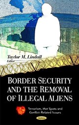 Border Security & the Removal of Illegal Aliens - LINDALL,  Taylor M - 9781612093291