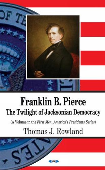 Franklin B Pierce, ROWLAND,  Thomas J - Gebonden - 9781612099903