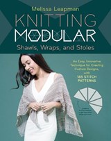 Knitting Modular Shawls, Wraps, and Stoles - LEAPMAN,  Melissa - 9781612129969