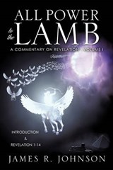 All Power to the Lamb - James R Johnson - 9781612151144