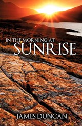 In The Morning At Sunrise - James Duncan - 9781612155012