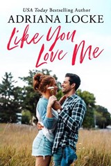 Like You Love Me - Adriana Locke - 9781612180212