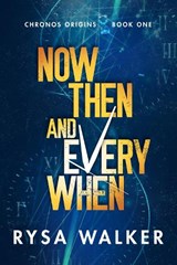 Now, Then, and Everywhen - WALKER,  Rysa - 9781612189192