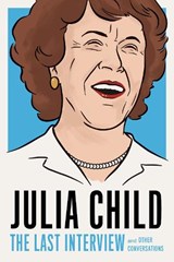 Julia Child: The Last Interview - JULIA CHILD - 9781612197333