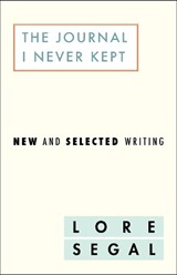 The Journal I Did Not Keep - Lore Segal - 9781612197470