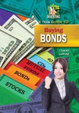 A Teen Guide to Buying Bonds - GAGNE,  Tammy - 9781612284248