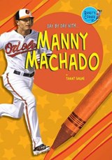 Day by Day With... Manny Machado - GAGNE,  Tammy - 9781612284545