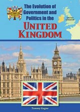 The Evolution of Government and Politics in the United Kingdom - GAGNE,  Tammy - 9781612285795