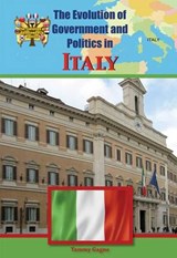 The Evolution of Government and Politics in Italy - GAGNE,  Tammy - 9781612285863