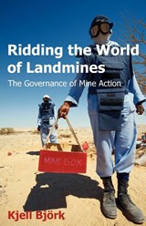 Ridding the World of Landmines - Kjell Bjeork ; Kjell Bjrk ; Kjell Bjork - 9781612335551