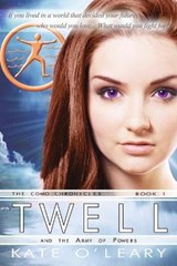 Twell and the Army of Powers, the Como Chronicles, Book 1 - Kate O'Leary - 9781612358925