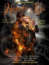 Heart’s Kiss: Issue 15, June-July 2019: Featuring Anna J. Stewart - Anna J. Stewart ; Tonya D. Price ; Johanna Rothman ; Krista Wallace - 9781612424637