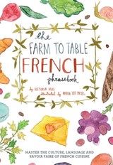 The Farm To Table French Phrasebook - Victoria Mas - 9781612433554