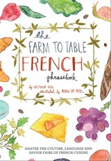 The Farm to Table French Phrasebook - Victoria Mas - 9781612433806