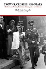 Crowns, Crosses, and Stars - Sibylle Sarah Niemoeller Baroness von Sell - 9781612499123