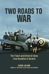 Two Roads to War - HIGHAM,  Robin - 9781612510583