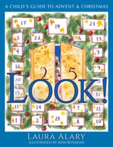 Look!: A Child's Guide to Advent and Christmas -- Part of the Circle of Wonder Series - Laura Alary - 9781612618661