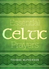 Essential Celtic Prayers - Thomas McPherson - 9781612619262