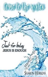 Come to the Water - Sharon Hurkens - 9781612863023