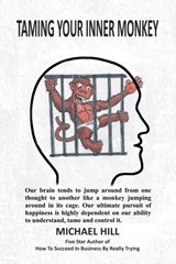 Taming Your Inner Monkey - Michael (University of Newcastle UK) Hill - 9781612863283