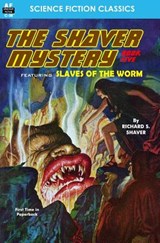 The Shaver Mystery, Book Five - SHAVER,  Richard S. - 9781612871868