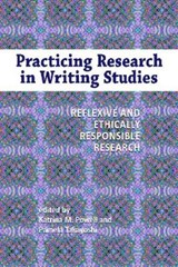 Practicing Research in Writing Studies - Katrina M. Powell ; Pamela Takayoshi - 9781612890890