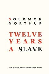 Twelve Years a Slave - Solomon Northup - 9781612931081