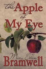 The Apple of My Eye - BRAMWELL,  Mary Ellen - 9781612964058