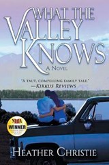 What the Valley Knows - CHRISTIE,  Heather - 9781612969404
